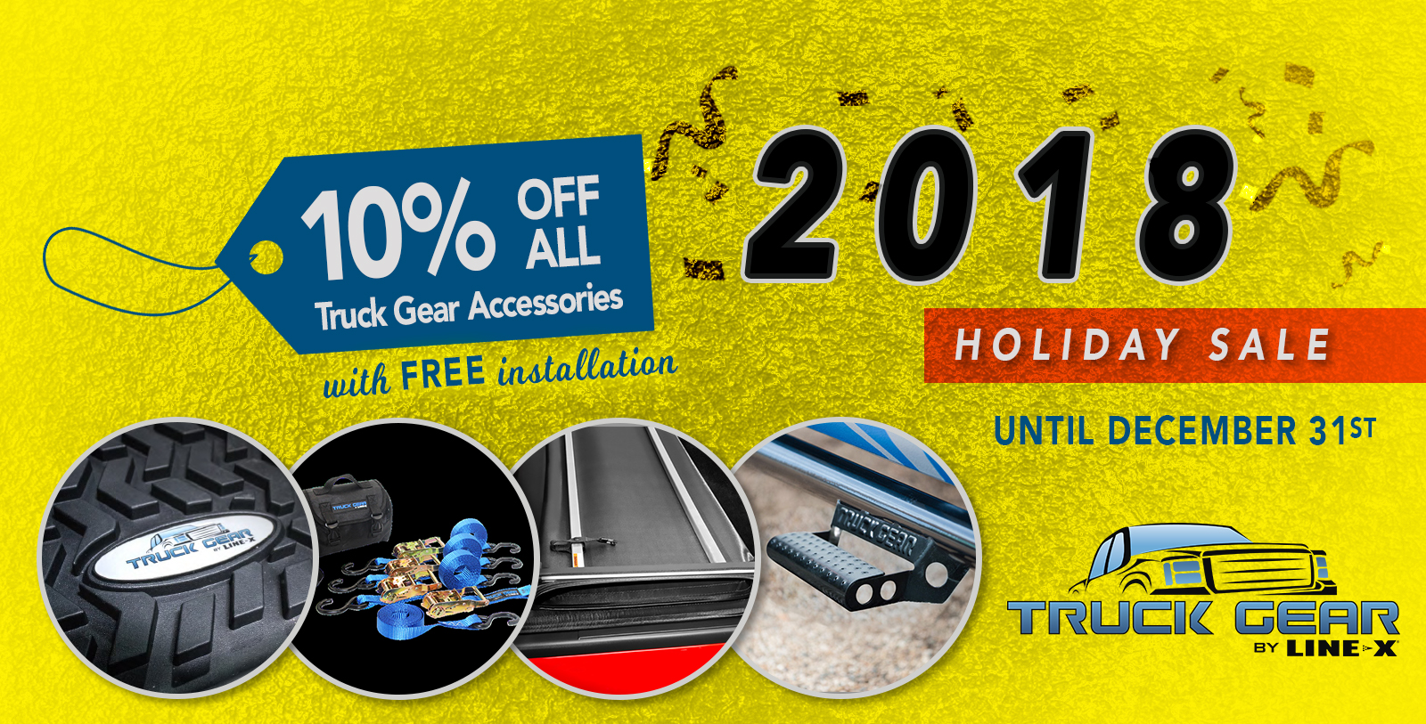 Holiday Sale: 10% Off ALL Truck Gear Accessories with FREE Installation